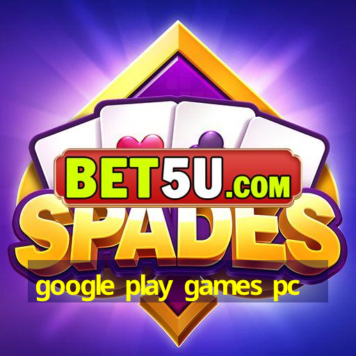 google play games pc